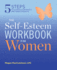 The Self Esteem Workbook for Women 5 Steps to Gaining Confidence and Inner Strength