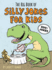 The Big Book of Silly Jokes for Kids (Big Book of Silly Jokes for Kids Series)