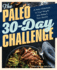 The Paleo 30-Day Challenge: a Paleo Cookbook to Lose Weight and Reboot Your Health