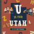 U is for Utah (a Utah Abc Primer)