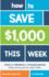 How to Save $1, 000 This Week: Easily Save Big Money on Everyday Expenses Without Giving Up Your Daily Coffee