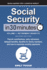 Social Security in 30 Minutes, Volume 1: Retirement Benefits: Payroll Contributions, Early Retirement, Delayed Benefits, Benefits for Family Members, and How to Maximize Monthly Payments