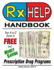 Rx Help Handbook: Your a-to-Z Guide to Free and Money Saving Prescription Drug Programs