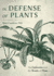 In Defense of Plants: An Exploration Into the Wonder of Plants (Plant Guide, Horticulture)