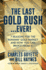 The Last Gold Rush&Ever! : 7 Reasons for the Runaway Gold Market and How You Can Profit From It