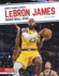 Lebron James: Basketball Star (Biggest Names in Sports)