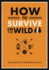 How to Survive in the Wild