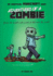 Adventures of a Zombie: Bern, the Zombie Who Wants to Take Over the World!