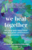 We Heal Together