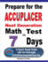 Prepare for the Accuplacer Next Generation Math Test in 7 Days: a Quick Study Guide With Two Full-Length Accuplacer Math Practice Tests