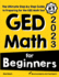 Ged Math for Beginners the Ultimate Step By Step Guide to Preparing for the Ged Math Test