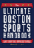 The Ultimate Boston Sports Handbook