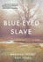 Blue-Eyed Slave