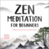 Zen Meditation for Beginners: a Practical Guide to Inner Calm