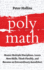 Polymath: Master Multiple Disciplines, Learn New Skills, Think Flexibly, and Become an Extraordinary Autodidact