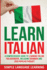 Learn Italian: a Comprehensive Guide to Learning Italian for Beginners, Including Grammar and 2500 Popular Phrases (Paperback Or Softback)