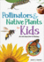 Pollinators & Native Plants for Kids: an Introduction to Botany (Simple Introductions to Science)