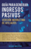 Gua Para Generar Ingresos Pasivos Versin Marketing De Afiliados: Cree Ingresos Pasivos Con El Comercio Electrnico Usando Shopify, Amazon Fba, ...Ebay Y Redes Sociales (Spanish Edition)