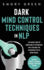 Dark Mind Control Techniques in Nlp the Secret Body of Knowledge in Psychology That Explores the Vulnerabilities of Being Human Powerful Mindset, Language, Hypnosis, and Frame Control