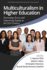 Multiculturalism in Higher Education-Increasing Access and Improving Equity in the 21st Century