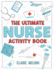 The Ultimate Nurse Activity Book: Fun Puzzles, Crosswords, Word Searches and Hilarious Entertainment for Nurses (Funny Nurse Gifts)
