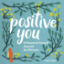Positive You a Personal Growth Journal for Women