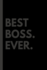 Best Boss Ever Notebook: Lined Notebook / Journal Gift With Spine Colored, 120 Pages, 6x9, Soft Cover, Matte Finish