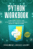 Python Workbook: Learn How to Quickly and Effectively Program With Exercises, Projects, and Solution; 9781653039296; 1653039299