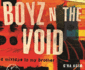 Boyz N the Void: a Mixtape to My Brother