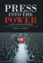 Press Into the Power