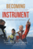 Becoming an Instrument