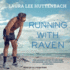 Running With Raven: the Amazing Story of One Man, His Passion, and the Community He Inspired; Library Edition
