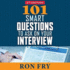 101 Smart Questions to Ask on Your Interview, Completely Updated 4th Edition