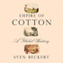 Empire of Cotton: a Global History