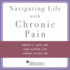 Navigating Life With Chronic Pain (the Brain and Life Books)