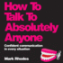 How to Talk to Absolutely Anyone: Confident Communication in Every Situation