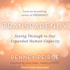 Transparency: Seeing Through to Our Expanded Human Capacity