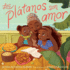 Los Pltanos Son Amor (Pltanos Are Love) (Spanish Edition)