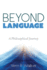 Beyond Language: A Philosophical Journey