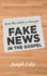 Fake News in the Gospel