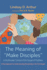 The Meaning of "Make Disciples" in the Broader Context of the Gospel of Matthew: A New Approach to Understanding Discipleship in the First Gospel