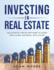 Investing in Real Estate: the Ultimate Step By Step Guide to Learn How to Buy and Resell Real Estate