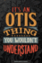 Otis: It's an Otis Thing You Wouldn't Understand-Otis Name Planner With Notebook Journal Calendar Personel Goals Password Manager & Much More, Perfect Gift for a Male Called Otis