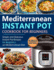 Mediterranean Instant Pot Cookbook: Simple and Delicious Instant Pot Recipes for Beginners on Mediterranean Diet