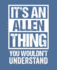 It's an Allen Thing-You Wouldn't Understand: College Ruled Composition Notebook. 7.5" X 9.25". 110 Pages. White Paper