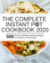 The Complete Instant Pot Cookbook 2020: 500 Affordable Effortless Delicious Recipes for Everyone at Any Occasion