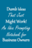 Dumb Ideas That Just Might Work! : an Idea Prompting Notebook for Business Owners