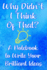 Why Didn't I Think of That? : a Notebook to Write in When Creating a Product