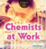 Chemists at Work (Scientists at Work)