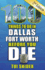 100 Things to Do in Dallas-Fort Worth Before You Die, 2nd Edition (100 Things to Do Before You Die)